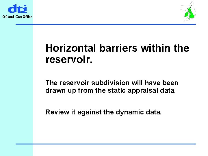 Oil and Gas Office Horizontal barriers within the reservoir. The reservoir subdivision will have
