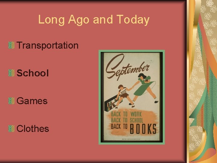 Long Ago and Today Transportation School Games Clothes 