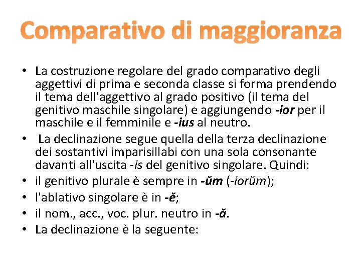 Comparativo di maggioranza • La costruzione regolare del grado comparativo degli aggettivi di prima