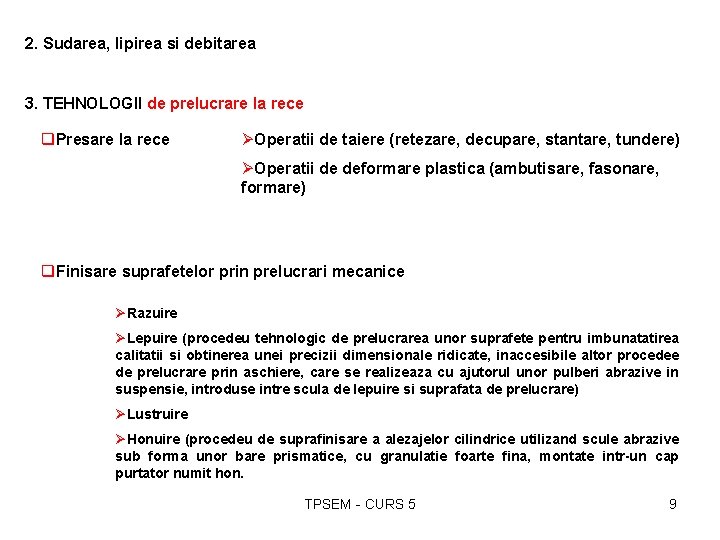 2. Sudarea, lipirea si debitarea 3. TEHNOLOGII de prelucrare la rece q. Presare la