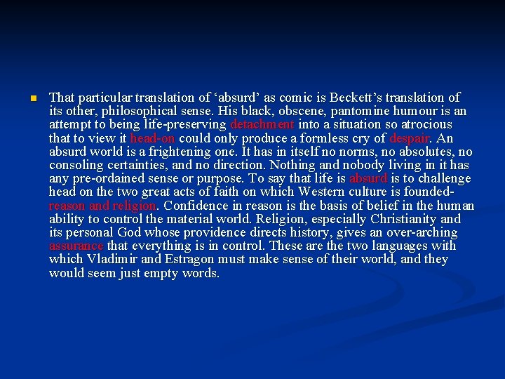 n That particular translation of ‘absurd’ as comic is Beckett’s translation of its other,