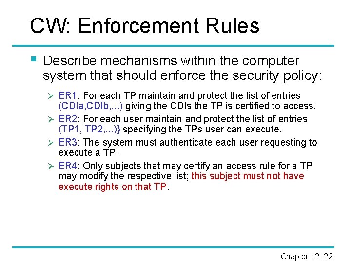 CW: Enforcement Rules § Describe mechanisms within the computer system that should enforce the