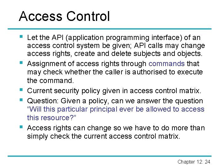 Access Control § § § Let the API (application programming interface) of an access