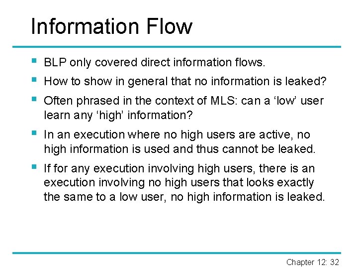 Information Flow § § § BLP only covered direct information flows. § In an