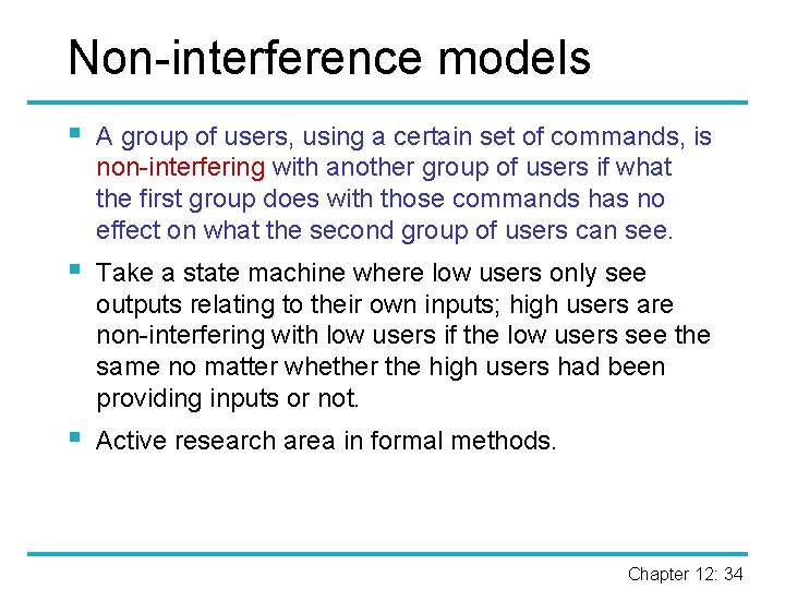 Non-interference models § A group of users, using a certain set of commands, is