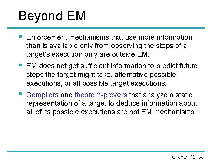 Beyond EM § Enforcement mechanisms that use more information than is available only from