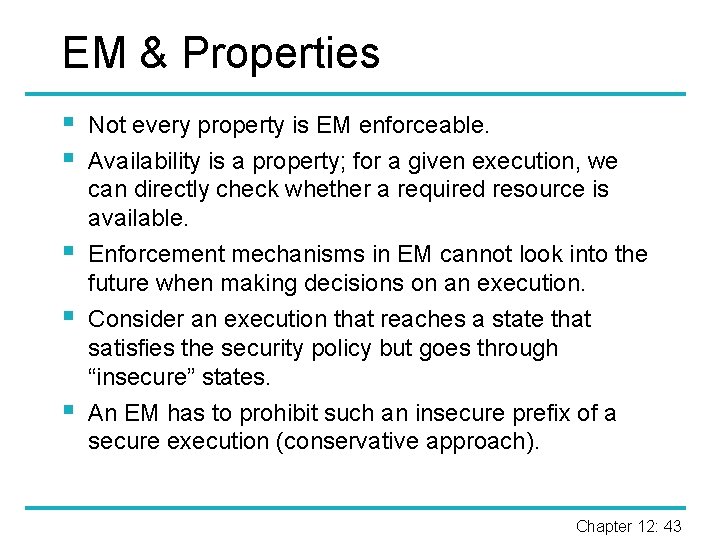 EM & Properties § § § Not every property is EM enforceable. Availability is