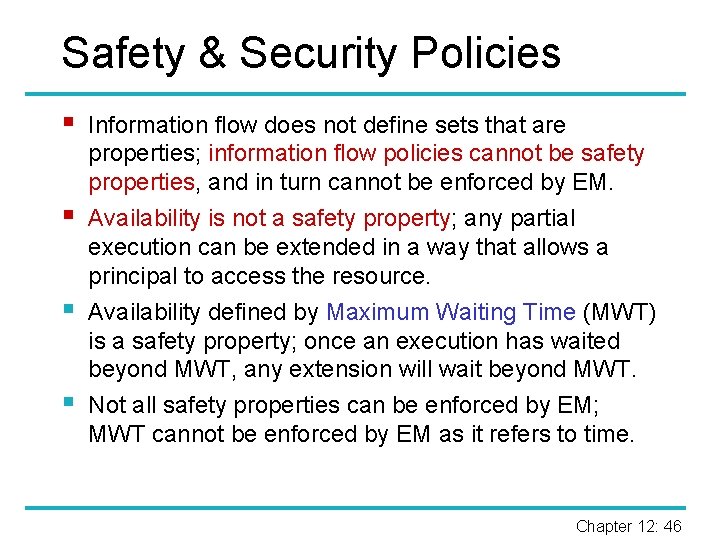 Safety & Security Policies § § Information flow does not define sets that are