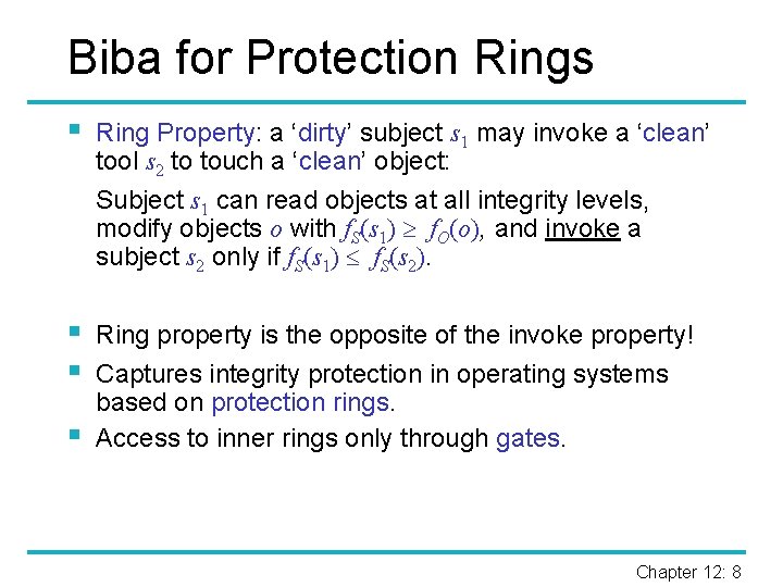 Biba for Protection Rings § Ring Property: a ‘dirty’ subject s 1 may invoke