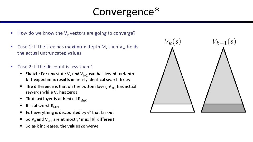 Convergence* § How do we know the Vk vectors are going to converge? §