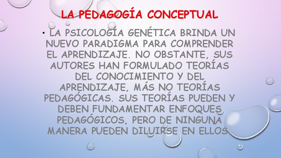 LA PEDAGOGÍA CONCEPTUAL • LA PSICOLOGÍA GENÉTICA BRINDA UN NUEVO PARADIGMA PARA COMPRENDER EL