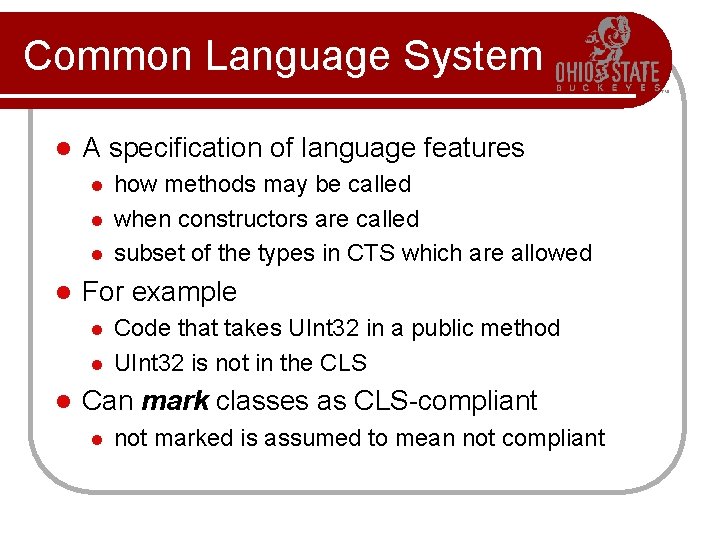 Common Language System l A specification of language features l l For example l Common Language System l A specification of language features l l For example l