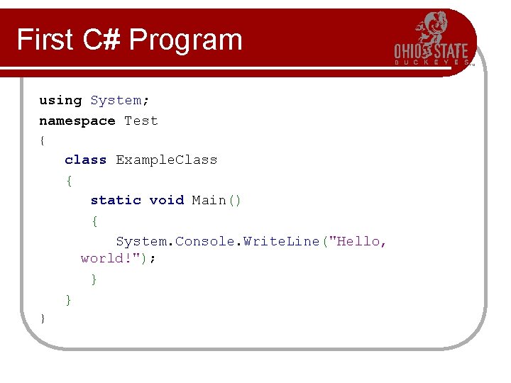 First C# Program using System; namespace Test { class Example. Class { static void First C# Program using System; namespace Test { class Example. Class { static void