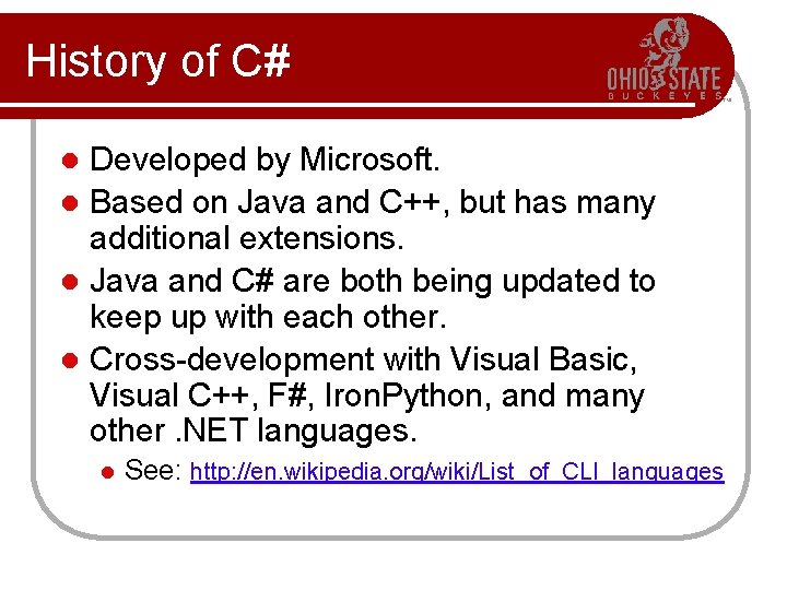 History of C# Developed by Microsoft. l Based on Java and C++, but has History of C# Developed by Microsoft. l Based on Java and C++, but has