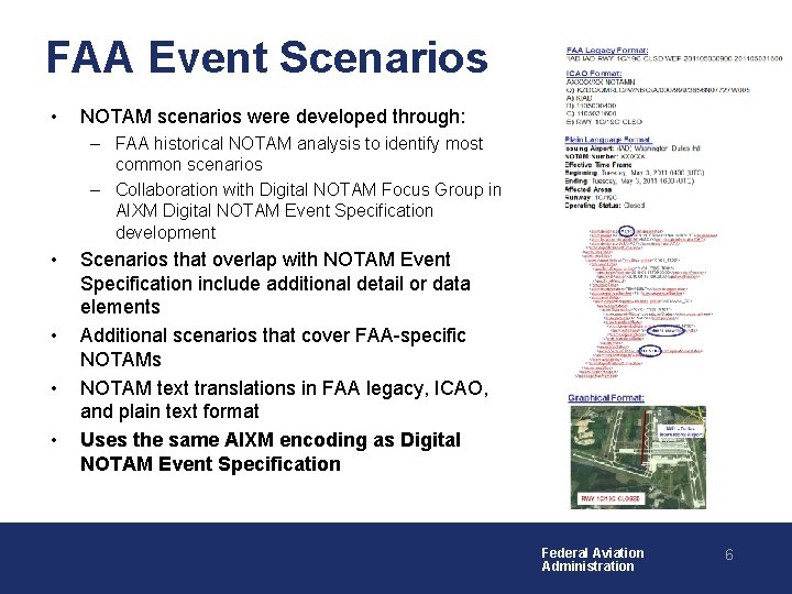 FAA Event Scenarios • NOTAM scenarios were developed through: – FAA historical NOTAM analysis