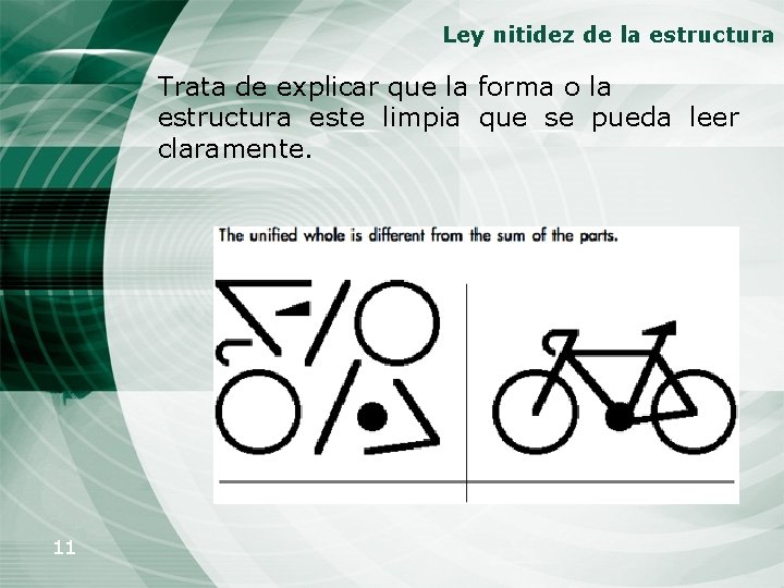 Ley nitidez de la estructura Trata de explicar que la forma o la estructura