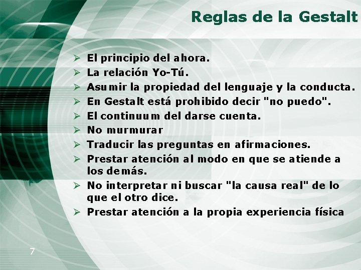 Reglas de la Gestalt El principio del ahora. La relación Yo-Tú. Asumir la propiedad