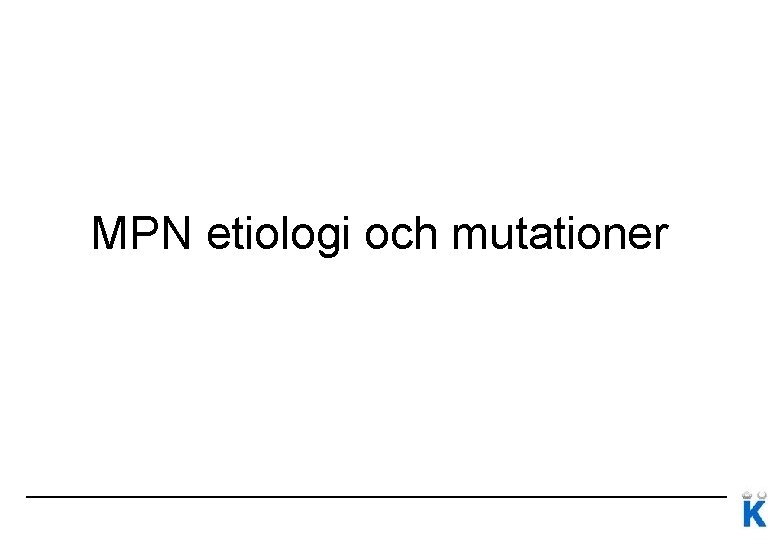 MPN etiologi och mutationer 