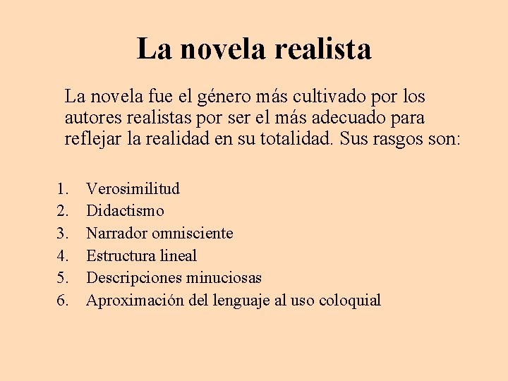 La novela realista La novela fue el género más cultivado por los autores realistas