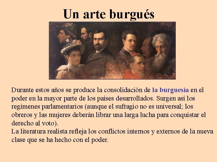 Un arte burgués Durante estos años se produce la consolidación de la burguesía en