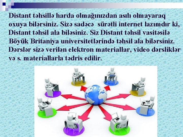 Distant təhsillə harda olmağınızdan asılı olmayaraq oxuya bilərsiniz. Sizə sadəcə sürətli internet lazımdır Distant təhsillə harda olmağınızdan asılı olmayaraq oxuya bilərsiniz. Sizə sadəcə sürətli internet lazımdır