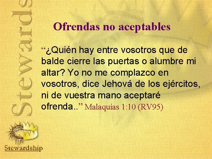 Ofrendas no aceptables “¿Quién hay entre vosotros que de balde cierre las puertas o Ofrendas no aceptables “¿Quién hay entre vosotros que de balde cierre las puertas o