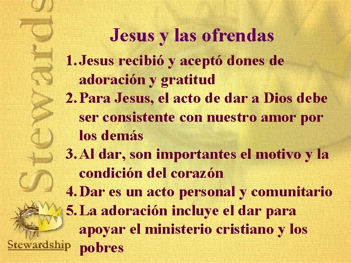 Jesus y las ofrendas 1. Jesus recibió y aceptó dones de adoración y gratitud Jesus y las ofrendas 1. Jesus recibió y aceptó dones de adoración y gratitud