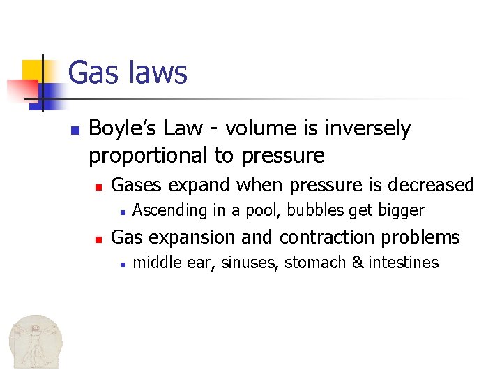 Gas laws n Boyle’s Law - volume is inversely proportional to pressure n Gases