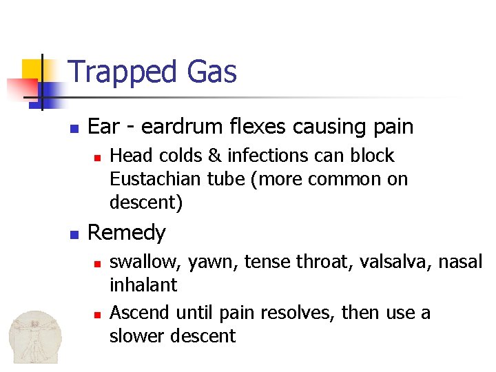 Trapped Gas n Ear - eardrum flexes causing pain n n Head colds &