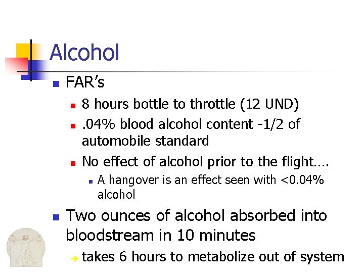 Alcohol n FAR’s n n n 8 hours bottle to throttle (12 UND). 04%