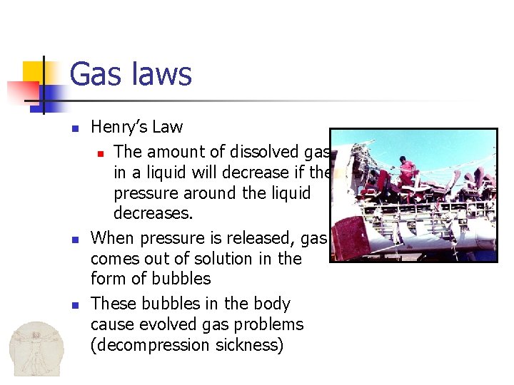 Gas laws n n n Henry’s Law n The amount of dissolved gas in