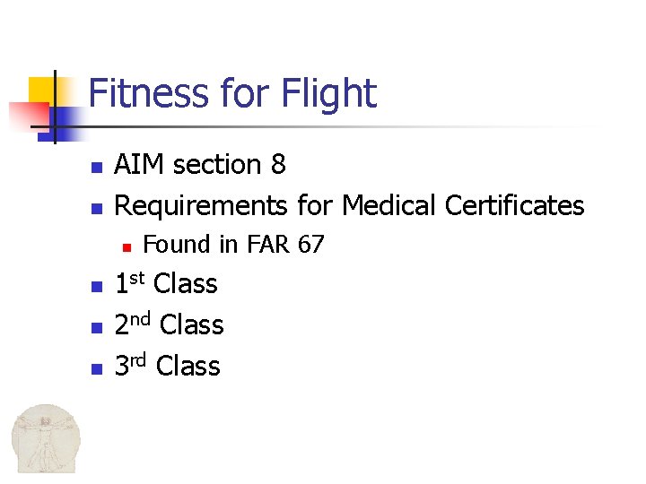 Fitness for Flight n n AIM section 8 Requirements for Medical Certificates n n