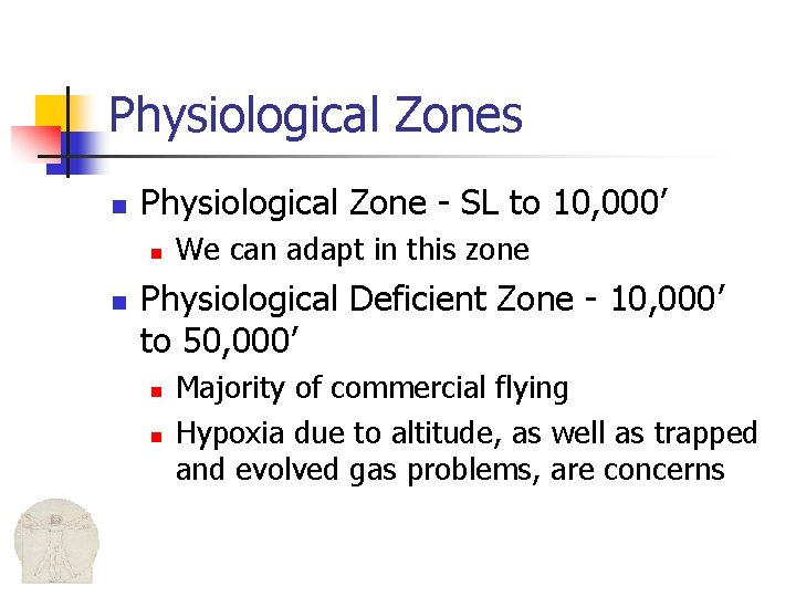 Physiological Zones n Physiological Zone - SL to 10, 000’ n n We can