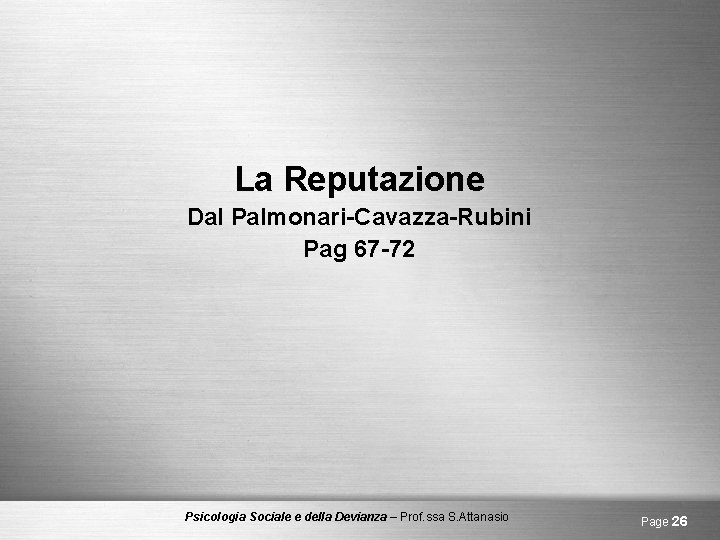 La Reputazione Dal Palmonari-Cavazza-Rubini Pag 67 -72 Psicologia Sociale e della Devianza – Prof.
