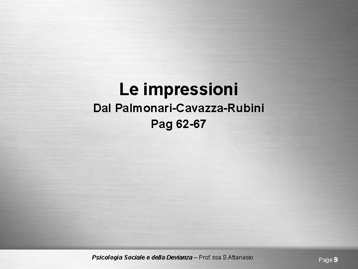 Le impressioni Dal Palmonari-Cavazza-Rubini Pag 62 -67 Psicologia Sociale e della Devianza – Prof.