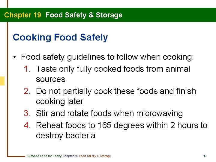 Chapter 19 Food Safety & Storage Cooking Food Safely • Food safety guidelines to