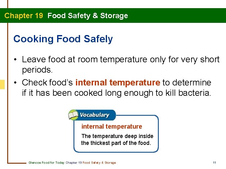 Chapter 19 Food Safety & Storage Cooking Food Safely • Leave food at room