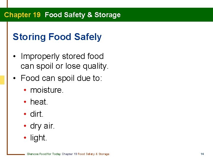 Chapter 19 Food Safety & Storage Storing Food Safely • Improperly stored food can