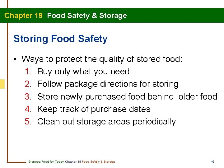 Chapter 19 Food Safety & Storage Storing Food Safety • Ways to protect the