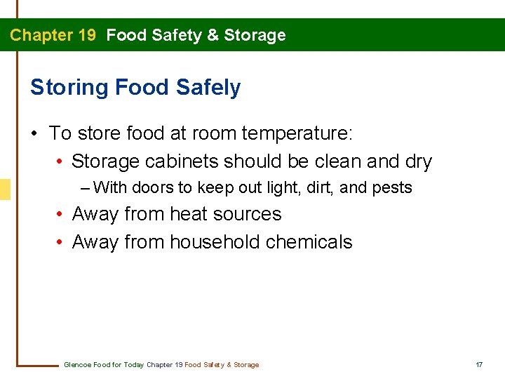 Chapter 19 Food Safety & Storage Storing Food Safely • To store food at