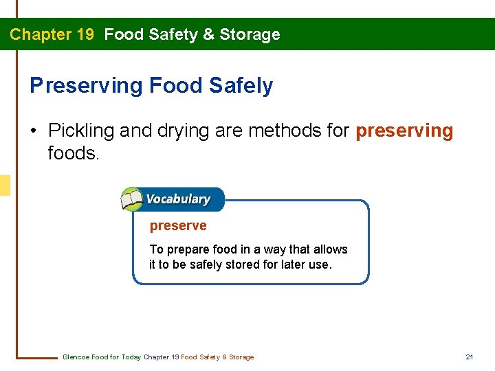 Chapter 19 Food Safety & Storage Preserving Food Safely • Pickling and drying are