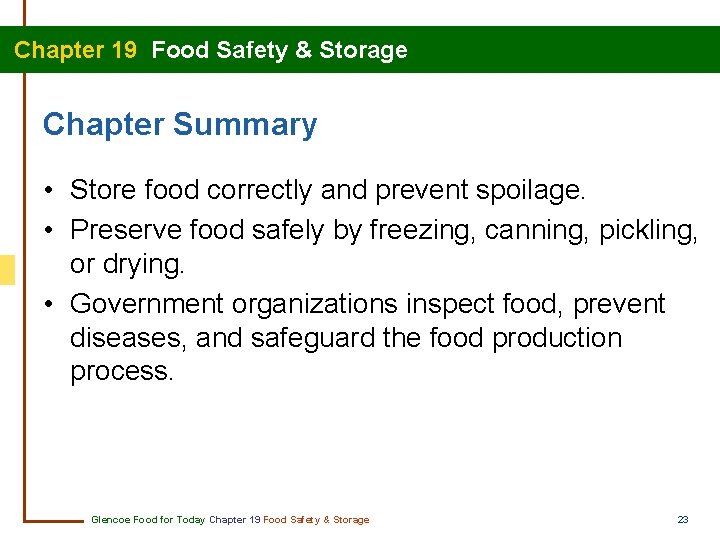 Chapter 19 Food Safety & Storage Chapter Summary • Store food correctly and prevent