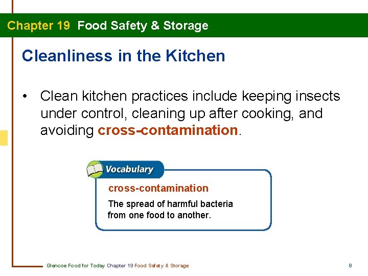 Chapter 19 Food Safety & Storage Cleanliness in the Kitchen • Clean kitchen practices