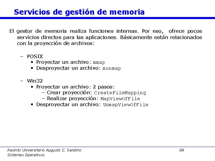 Servicios de gestión de memoria El gestor de memoria realiza funciones internas. Por eso,