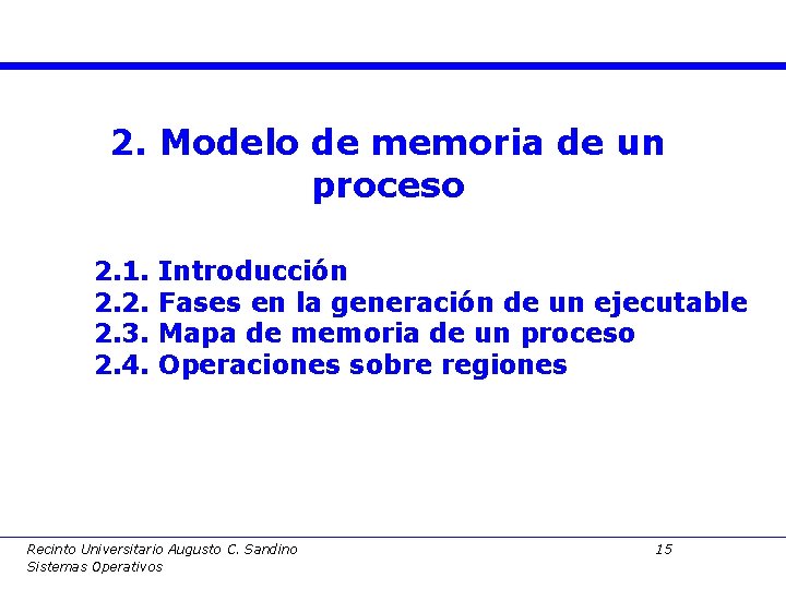 2. Modelo de memoria de un proceso 2. 1. 2. 2. 2. 3. 2.