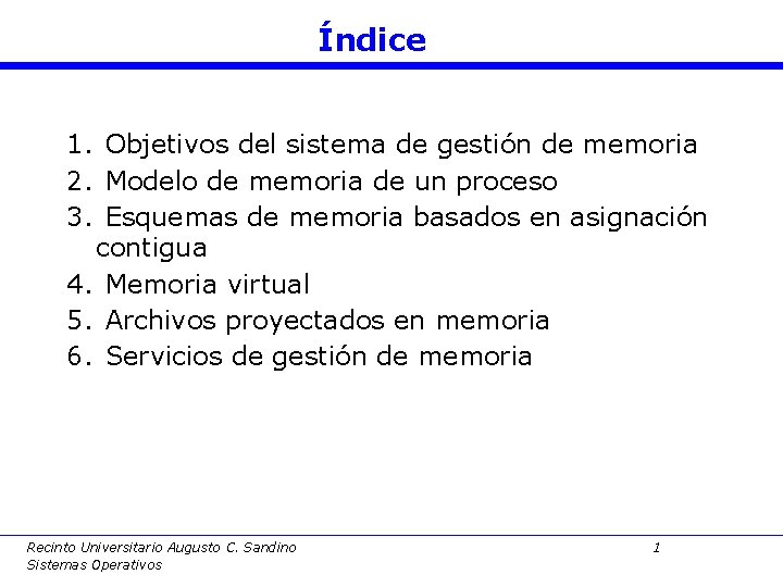 Índice 1. Objetivos del sistema de gestión de memoria 2. Modelo de memoria de