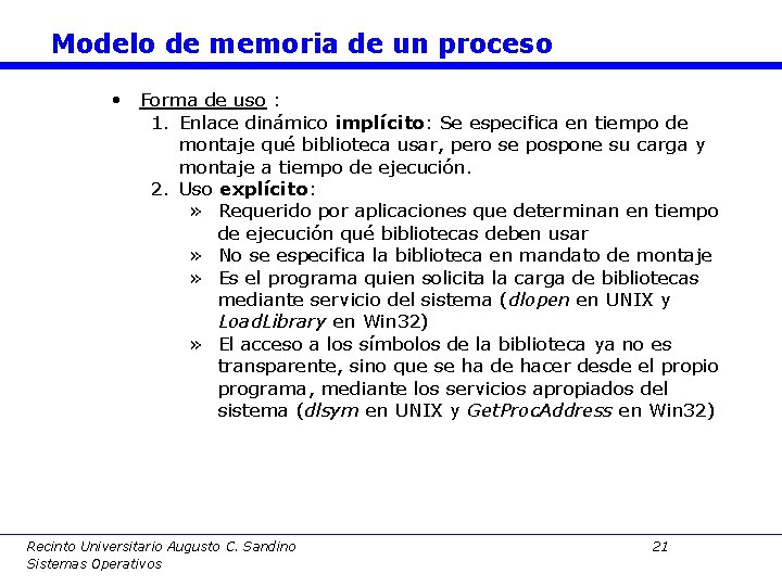 Modelo de memoria de un proceso • Forma de uso : 1. Enlace dinámico