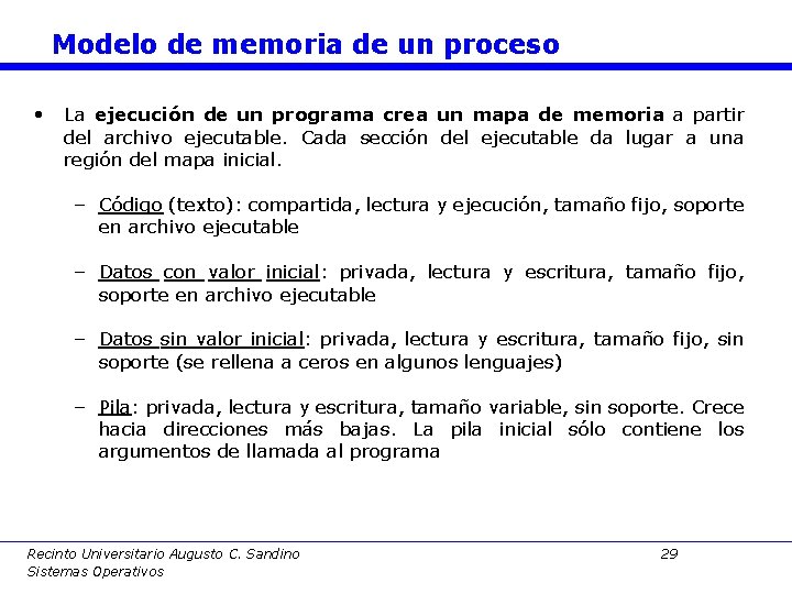 Modelo de memoria de un proceso • La ejecución de un programa crea un