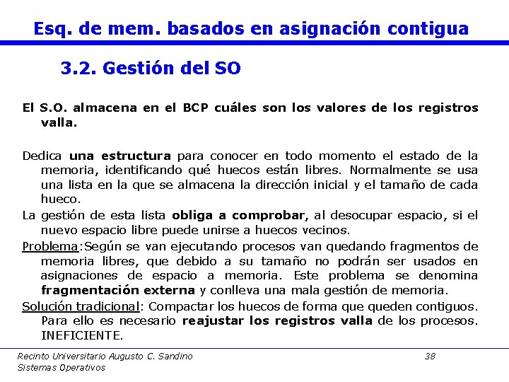 Esq. de mem. basados en asignación contigua 3. 2. Gestión del SO El S.