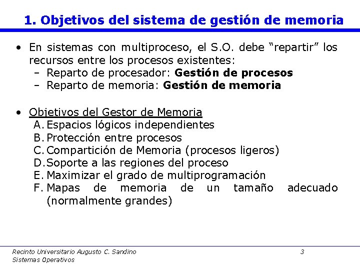 1. Objetivos del sistema de gestión de memoria • En sistemas con multiproceso, el
